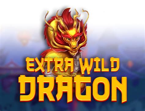 Extra Wild Dragon Bwin